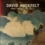 David Huckfelt - Room Enough, Time Enough (2021)