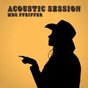 Meg Pfeiffer - Acoustic Session (2022)