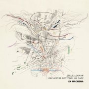 Steve Lehman, Orchestre National de Jazz - Ex Machina (2023) [Hi-Res]