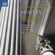Franz Hauk - Mayr: Motets, Vol. 2 (2018) [Hi-Res]