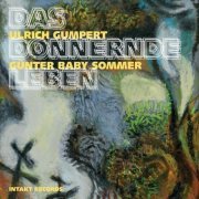 Ulrich Gumpert, Gunter Baby Sommer - Das Donnernde Leben (2010)