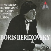 Boris Berezovsky - Mussorgsky, Rachmaninov, Liadov, Medtner, Balakirev (1996) CD-Rip