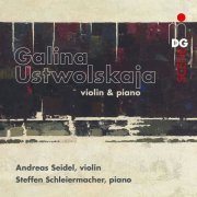 Andreas Seidel, Steffen Schleiermacher - Ustwolskaja: Violin & Piano (2018)