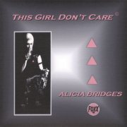 Alicia Bridges - This Girl Don't Care (2006)