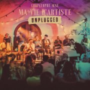 Christophe Maé - Ma vie d'artiste Unplugged (2020) [Hi-Res]