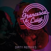 Francesca E Luigi - Dirty Remixes (2022)