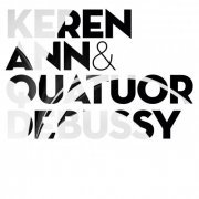 Keren Ann, Quatuor Debussy - Keren Ann & Quatuor Debussy (Reedition) (2023) [Hi-Res]