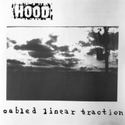 Hood - Cabled Linear Traction (Reissue) (1999)
