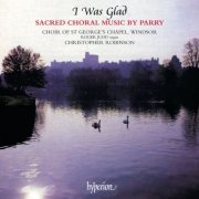Choir of St George’s Chapel, Windsor Castle, Christopher Robinson - I Was Glad: Sacred Choral Music by Hubert Parry (2023)