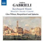 Glen Wilson - Gabrieli, A.: Keyboard Music (2010)