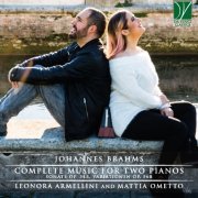 Leonora Armellini and Mattia Ometto - Johannes Brahms: Complete Music for Two Pianos (2018)