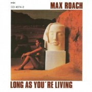 Max Roach - Long as You're Living (1960), 320 Kbps