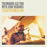 The Modern Jazz Trio, Jerry Bergonzi - Transformation (2023)