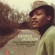 George Jackson - Don't Count Me Out: The Fame Recordings Vol. 1 (2011)
