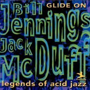 Bill Jennings & Jack McDuff - Legends of Acid Jazz: Glide On (1999)