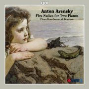 Piano Duo Genova & Dimitrov - Anton Arensky: Five Suites for Two Pianos (2012)