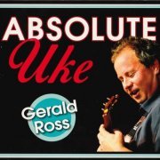 Gerald Ross - Absolute Uke (2015)