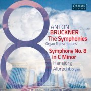 Hansjorg Albrecht - The Bruckner Symphonies, Vol. 8: Organ Transcriptions (2023) [Hi-Res]