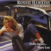 Ronnie Hawkins & The Hawks - Hello Again... Mary Lou (1987) FLAC