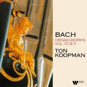 Ton Koopman - Bach: Organ Works, Vol. 10 & 11 (At the Organ of Saint Walburga Church in Zutphen) (2022)