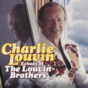 Charlie Louvin - Echoes Of The Louvin Brothers (2006)