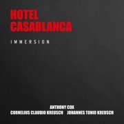 Cornelius Claudio Kreusch, Johannes Tonio Kreusch, Anthony Cox - Hotel Casablanca (Immersion) (2023) [Hi-Res]