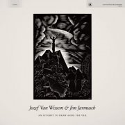 Jozef van Wissem & Jim Jarmusch - An Attempt to Draw Aside the Veil (2019) [CD-Rip]