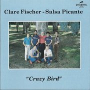 Clare Fischer & Salsa Picante - Crazy Bird (1985)