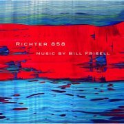 Bill Frisell - Richter 858 (2005) [Hi-Res]