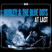Hurley & The Blue Dots - AT LAST (2024) [Hi-Res]