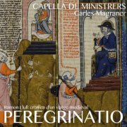 Capella de Ministrers - Ramon Llull: Peregrinatio (2016)