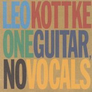 Leo Kottke - One Guitar, No Vocals (1999)