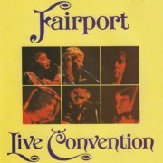 Fairport Convention - Live Convention (1974/1990) FLAC