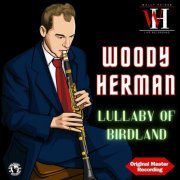 Woody Herman - Lullaby of Birdland (Remastered 2023) (2024)