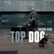 Snorre Kirk - Top Dog (2023) [Hi-Res]