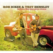 Rob Ickes, Trey Hensley - Before the Sun Goes Down (2015)