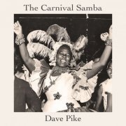 Dave Pike - The Carnival Samba (2021)