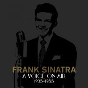 Frank Sinatra - A Voice on Air (1935-1955) (2015)