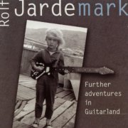 Rolf Jardemark - Further Adventures in Guitarland (1997)