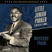 Little Junior Parker, His Blue Flames - Sun Records Originals: Mystery Train (2023)