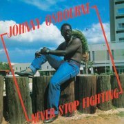 Johnny Osbourne - Never Stop Fighting (1982)