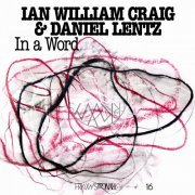 Ian William Craig & Daniel Lentz - In a Word (2020) [Hi-Res]