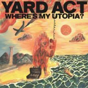 Yard Act - Where’s My Utopia? (2024) [Hi-Res]