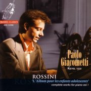 Paolo Giacometti - Rossini: Complete Works for Piano Volume 1 (1998)