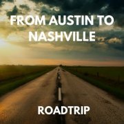 VA - From Austin to Nashville - Roadtrip (2024)