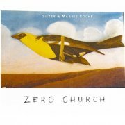 Suzzy Roche, Maggie Roche - Zero Church (2002)