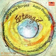 Astor Piazzolla & Jorge Luis Borges ‎- El Tango (1965) FLAC