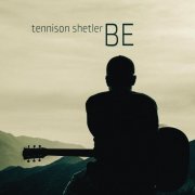 Tennison Shetler - Be (2023) Hi Res