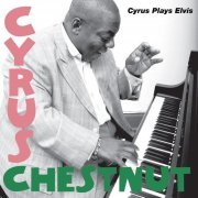 Cyrus Chestnut - Cyrus Plays Elvis (2007)