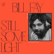 Bill Fay - Still Some Light: Part 1 (2022) [Hi-Res]